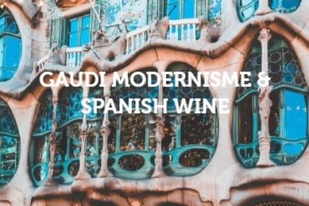 GAUDI, MODERNISME AND SPANISH WINE